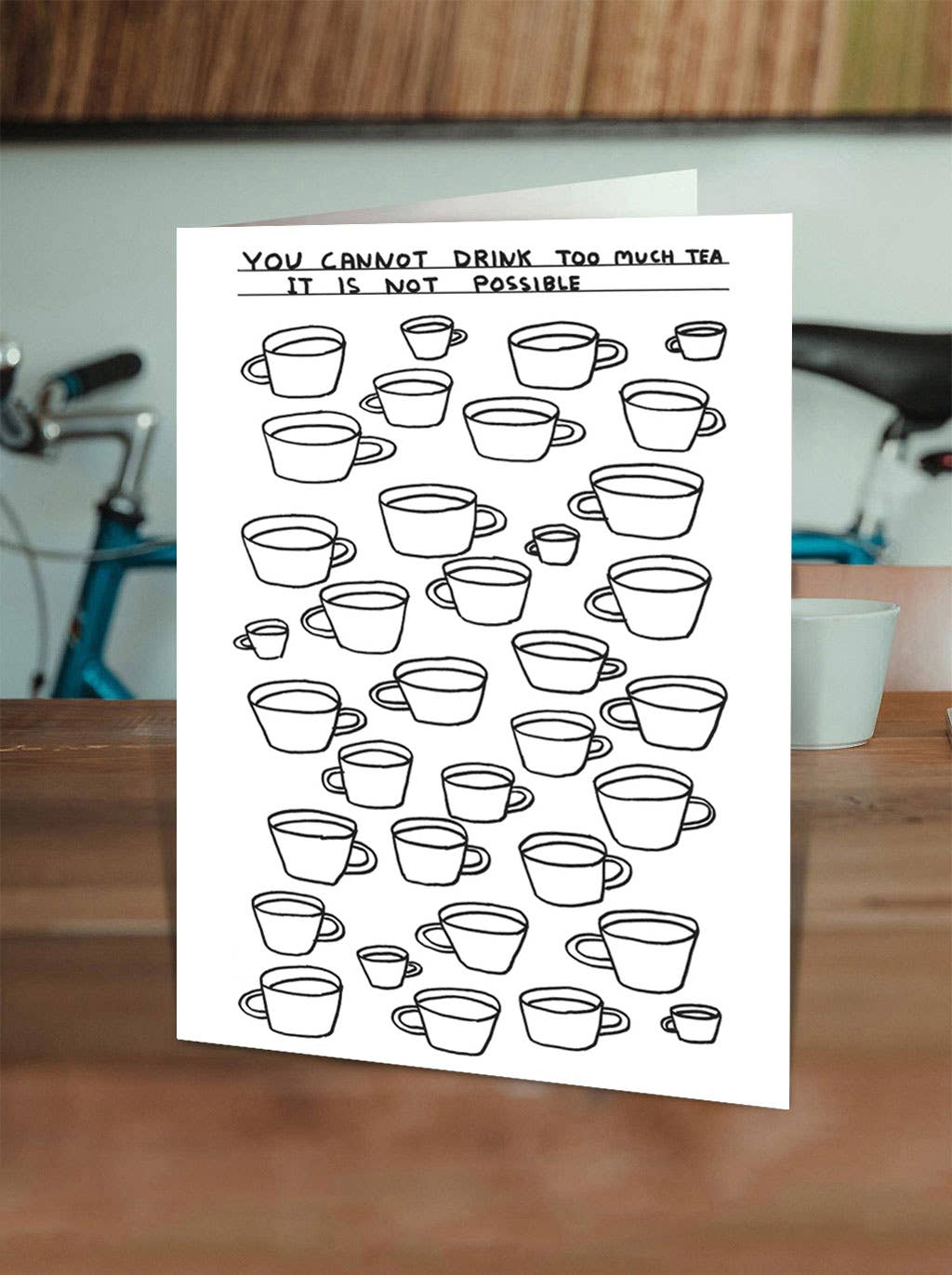 Greetings Card By David Shrigley - Too Much Tea