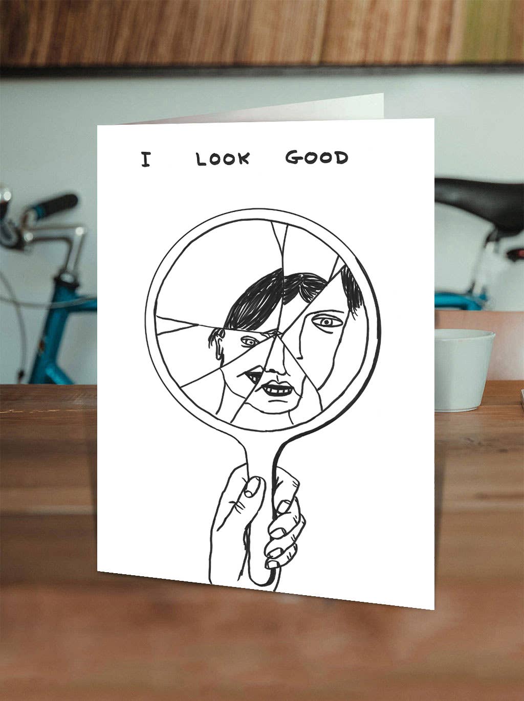 I Look Good Greetings Card by David Shrigley