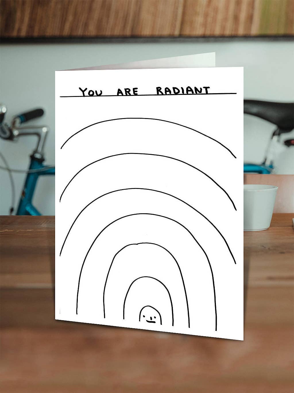 David Shrigley Greetings Card - You Are Radiant