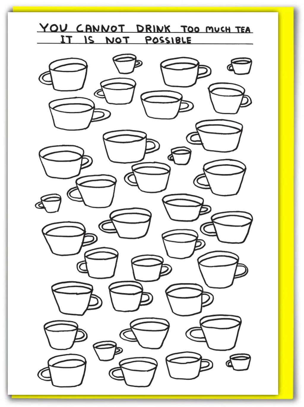 Greetings Card By David Shrigley - Too Much Tea