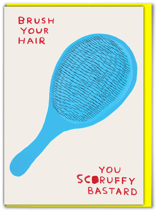 David Shrigley Greetings Card - Brush Your Hair