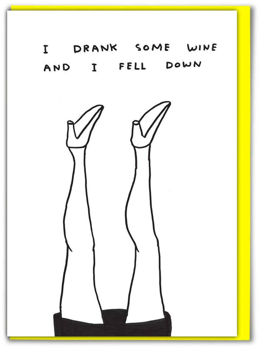 I Drank Some Wine - David Shrigley Greetings Card
