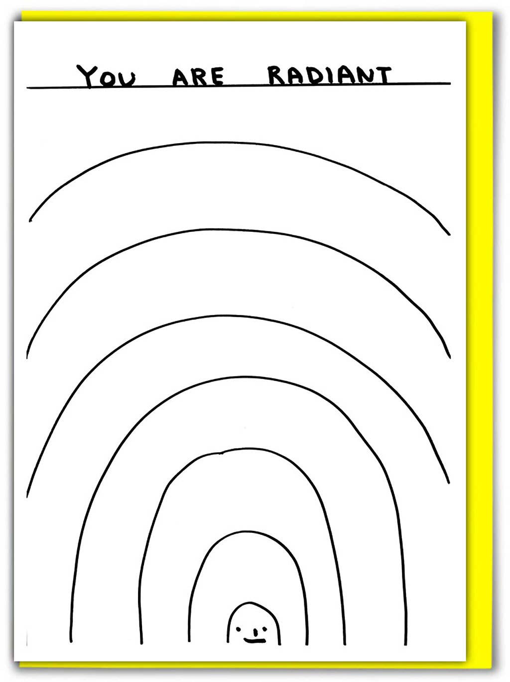 David Shrigley Greetings Card - You Are Radiant
