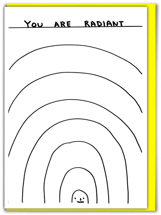David Shrigley Greetings Card - You Are Radiant