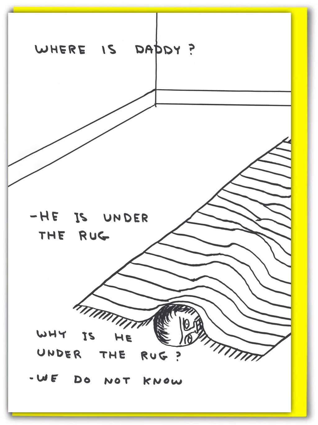 Greetings Card by David Shrigley - Where Is Daddy?