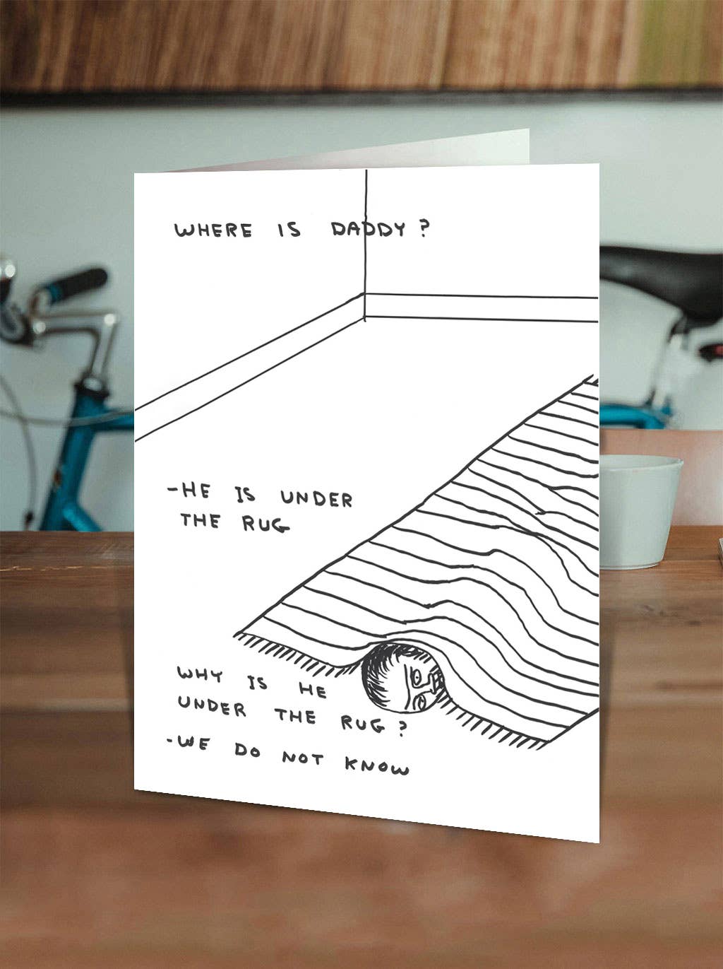 Greetings Card by David Shrigley - Where Is Daddy?